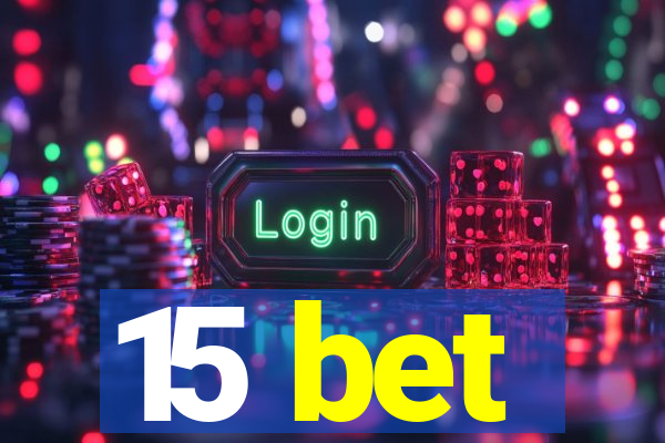 15 bet